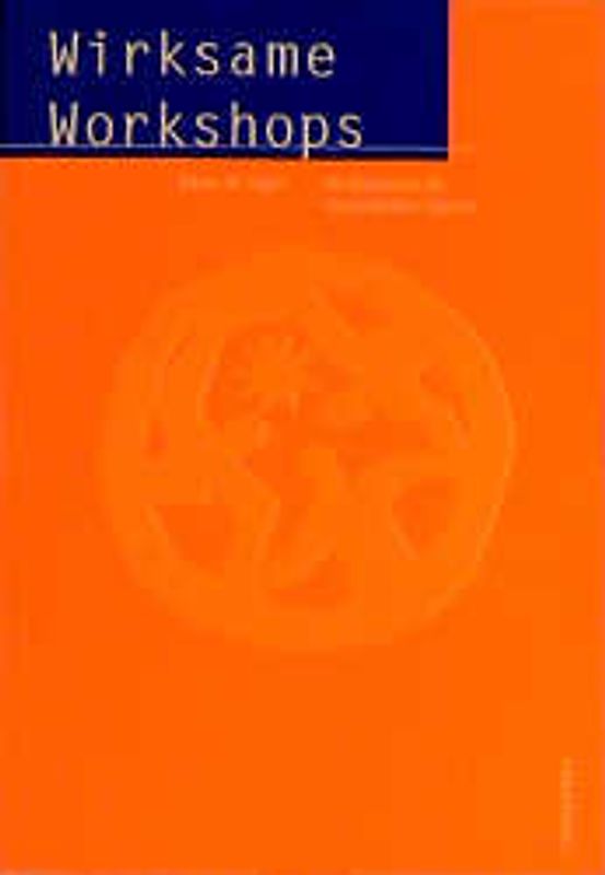 Wirksame Workshops. 80 Bausteine für Dynamisches Lernen