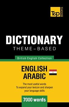 Theme-based dictionary British English-Egyptian Arabic - 7000 words (British English Collection, Band 15)