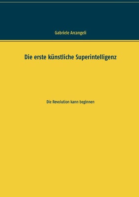 Die erste künstliche Superintelligenz