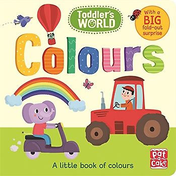 Colours: A little board book of colours with a fold-out surprise (Toddler's World, Band 4)