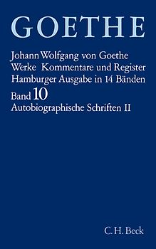 Goethes Werke Bd. 10: Autobiographische Schriften II