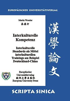 Interkulturelle Kompetenz. Interkulturelle Standards als Mittel interkulturellen Trainings am Beispiel Deutschland-China