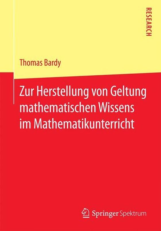 Zur Herstellung von Geltung mathematischen Wissens im Mathematikunterricht