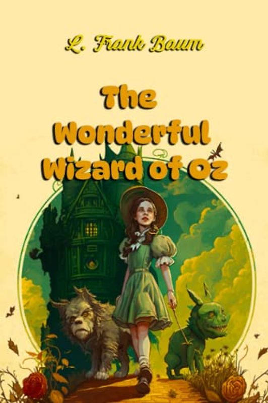 The Wonderful Wizard of Oz: adventure children's novel