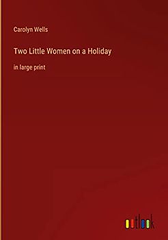 Two Little Women on a Holiday: in large print