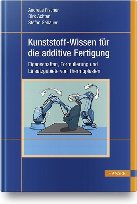 Kunststoff-Wissen für die additive Fertigung