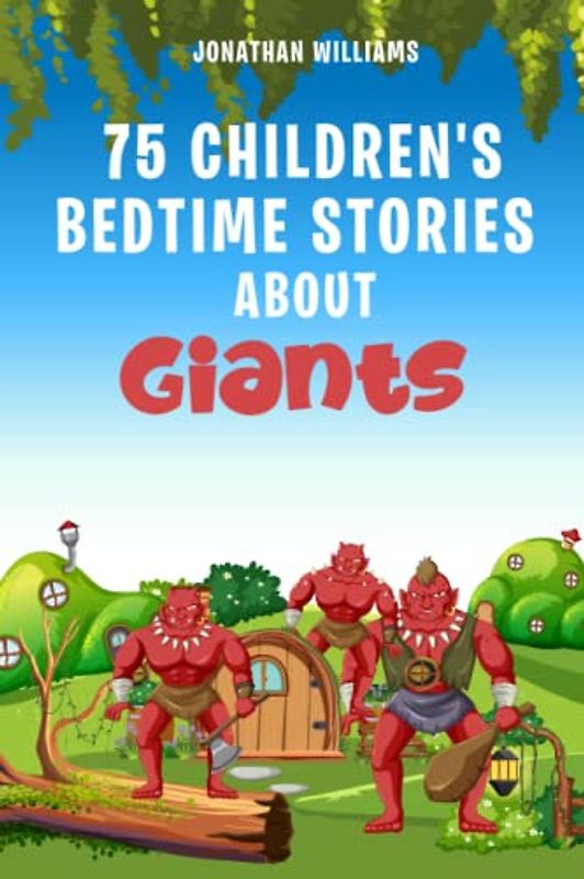 75 Children's Bedtime Stories about Giants