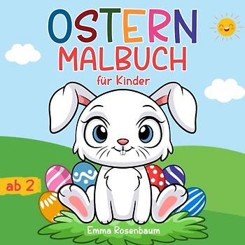 Ostern Malbuch für Kinder ab 2 Jahren: Mein erstes großes Ostermalbuch mit einfachen und süßen Motiven zum Kritzeln und Ausmalen (perfektes Ostergeschenk für Kinder von 2-5 Jahren)
