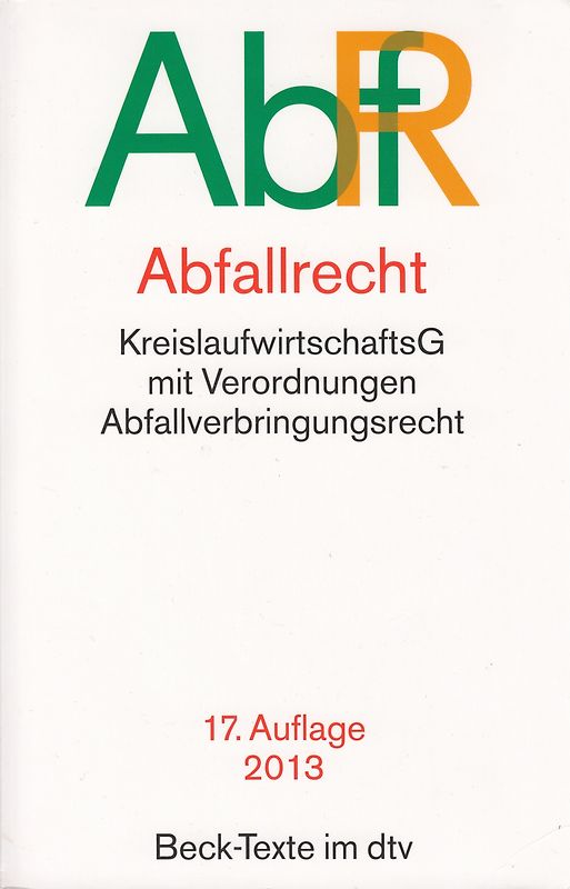 Kreislaufwirtschaftsgesetz. mit Verordnungen, Verpackungsgesetz, Elektro- und Elektrogerätegesetz, Batteriegesetz, Abfallverbringungsrecht