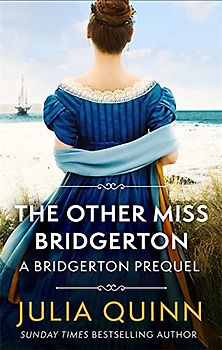 The Other Miss Bridgerton: A Bridgerton Prequel (The Rokesbys, Band 7)