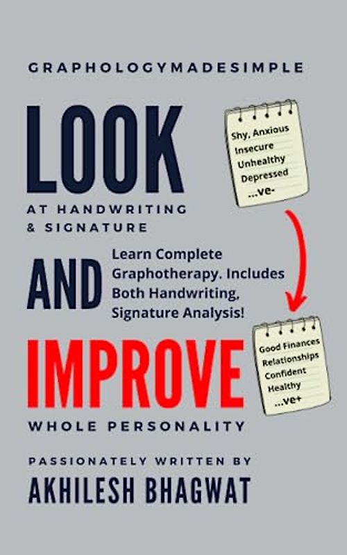 Look And Improve: Learn Complete Graphotherapy. Includes Both Handwriting, Signature Analysis!