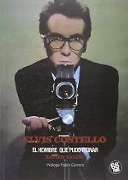 Elvis Costello : el hombre que pudo reinar