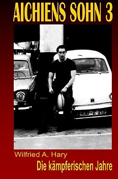 AICHIENS SOHN / AICHIENS SOHN 3: Die wilden Jahre