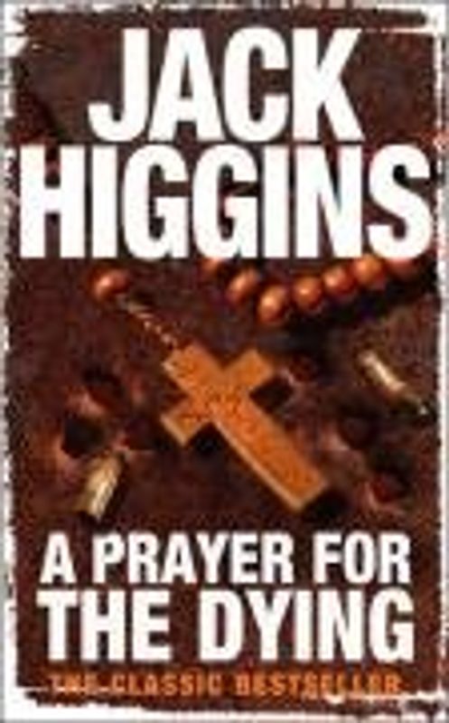 Prayer for the Dying - Higgins, Jack