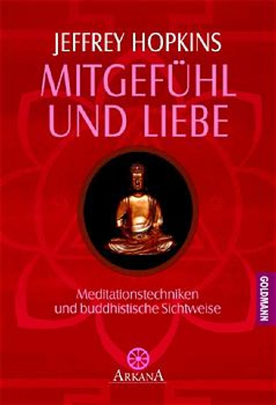 Mitgefühl und Liebe. Meditationstechniken und buddhistische Sichtweise