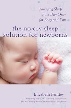 The No-Cry Sleep Solution for Newborns: Amazing Sleep from Day One - for Baby and You