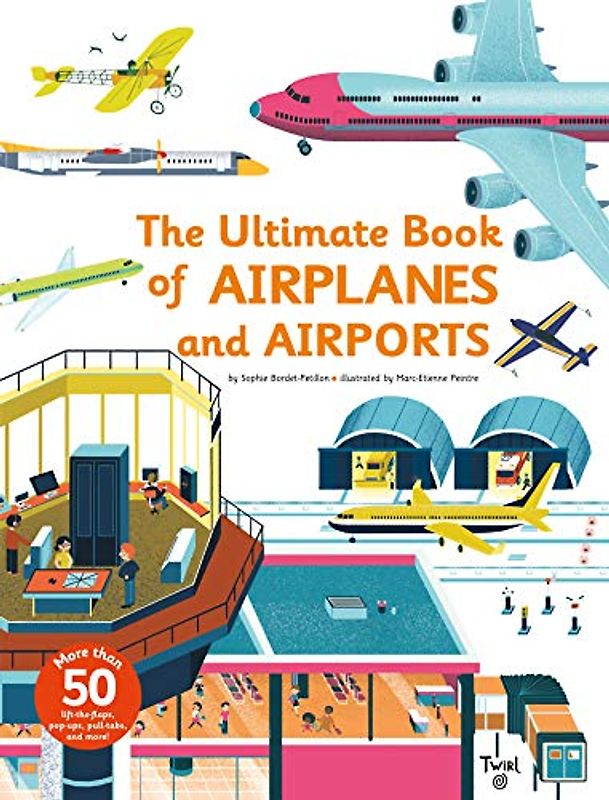 The Ultimate Book of Airplanes and Airports
