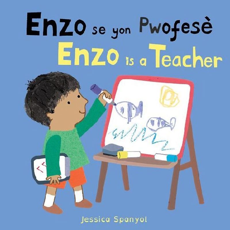 Enzo Se Yon Pwofesè / Enzo Is a Teacher (Haitian Creole Bilingual Edition)
