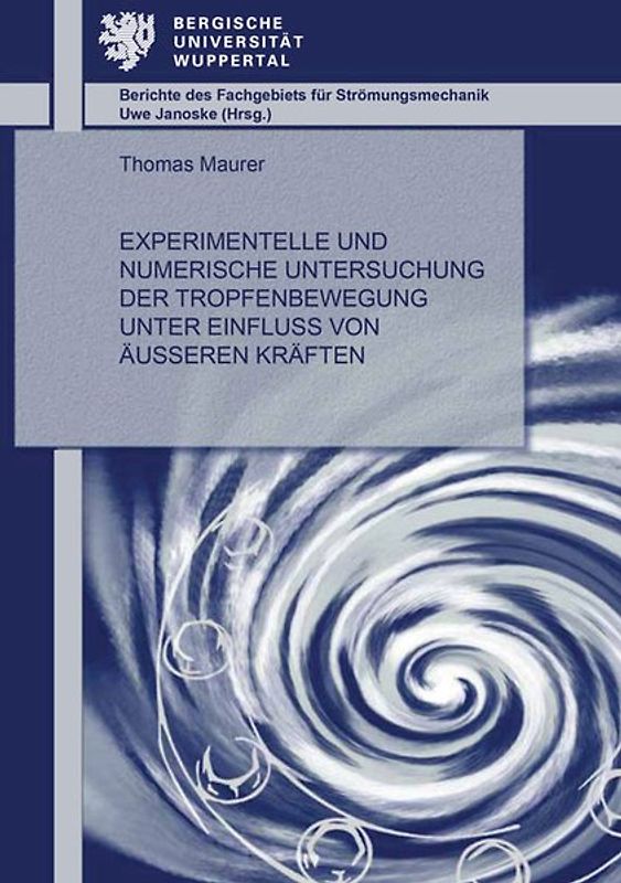 Experimentelle und numerische Untersuchung der Tropfenbewegung unter Einfluss von äußeren Kräften