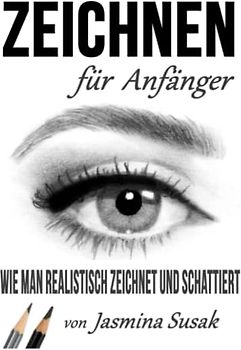 Zeichnen für Anfänger: Wie Man Realistisch Zeichnet und Schattiert