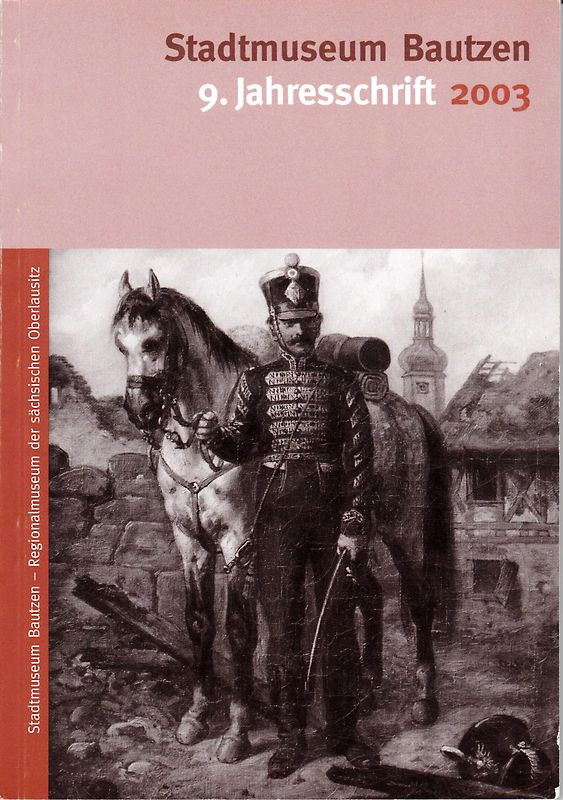 Museum Bautzen. Jahresschrift / Stadtmuseum Bautzen. Jahresschrift