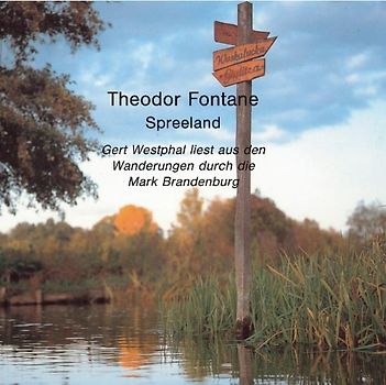 Spreeland. Aus den Wanderungen durch die Mark Brandenburg, Band IV