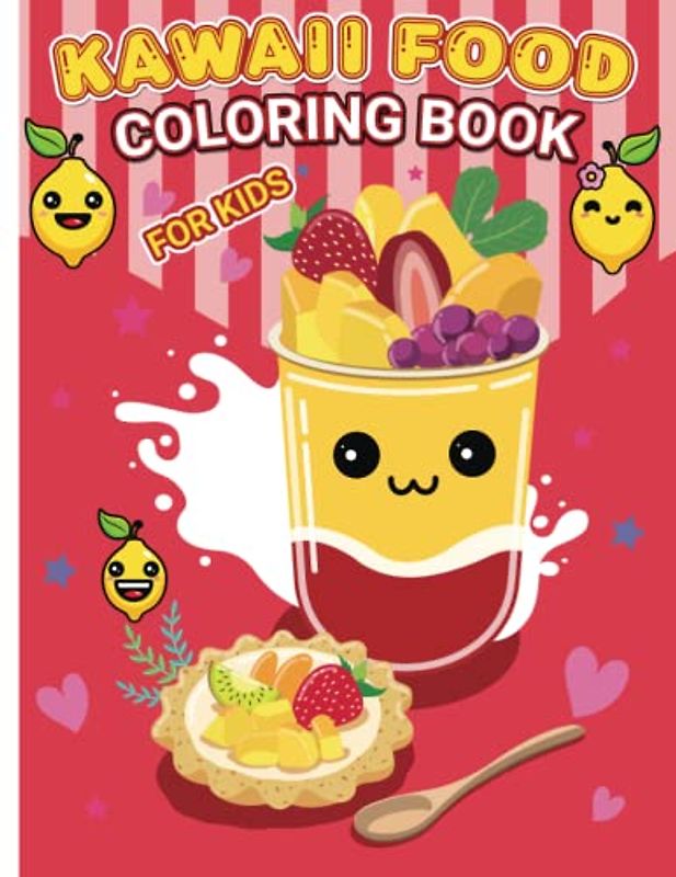 Kawaii Food Colouring Book for Kids: Cute and Delicious Treats to Colour and Satisfy Your Sweet Tooth: Perfect travel activity book - Over 40 Fun and Easy-to-Colour Kawaii Food Designs