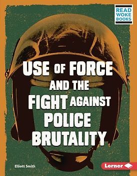 Use of Force and the Fight Against Police Brutality