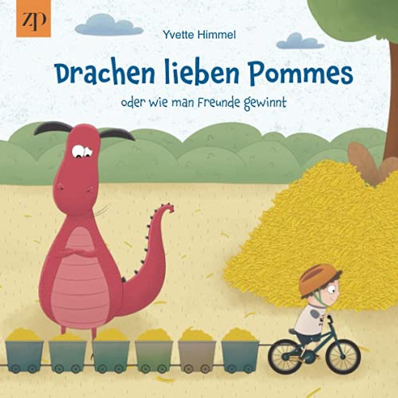 Drachen lieben Pommes: oder wie man Freunde gewinnt