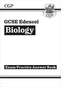 New GCSE Biology Edexcel Answers (for Exam Practice Workbook) (CGP GCSE Biology 9-1 Revision)