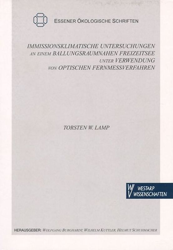 Immissionsklimatische Untersuchungen an einem ballungsraumnahen Freizeitsee unter Verwendunmg von optischen Fernmeßverfahren