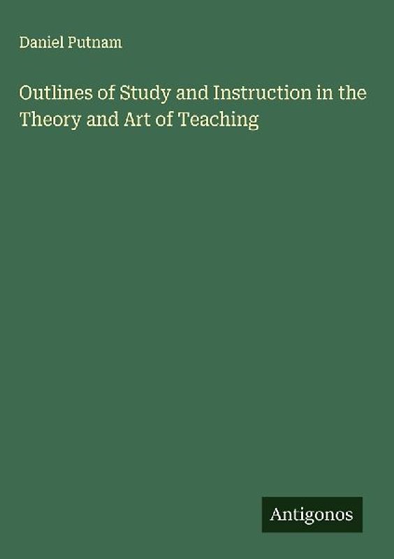 Outlines of Study and Instruction in the Theory and Art of Teaching