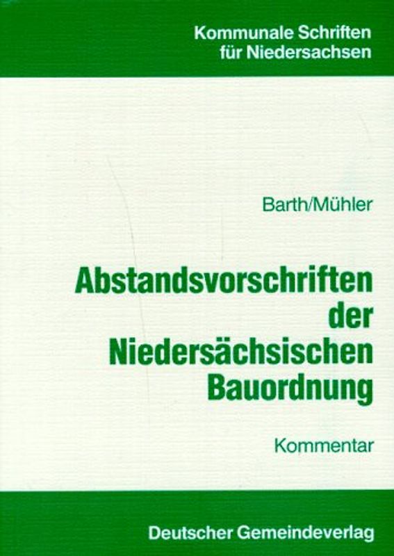 Abstandsflächen und Abstände im niedersächsischen Bauordnungsrecht. Kurzkommentierung der neuen Abstandsvorschriften mit zahlreichen zeichnerischen Darstellungen