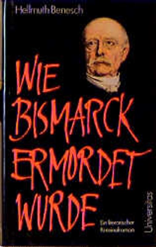 Wie Bismarck ermordet wurde