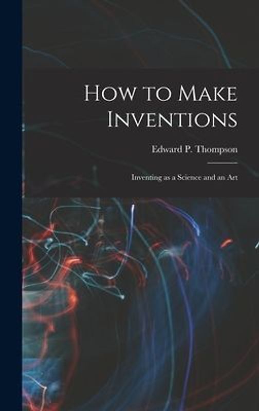 How to Make Inventions