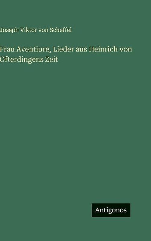 Frau Aventiure, Lieder aus Heinrich von Ofterdingens Zeit