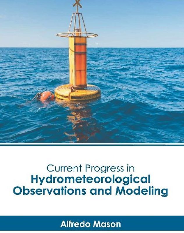 Current Progress in Hydrometeorological Observations and Modeling