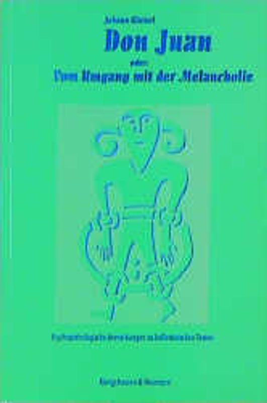 Don Juan oder Vom Umgang mit der Melancholie