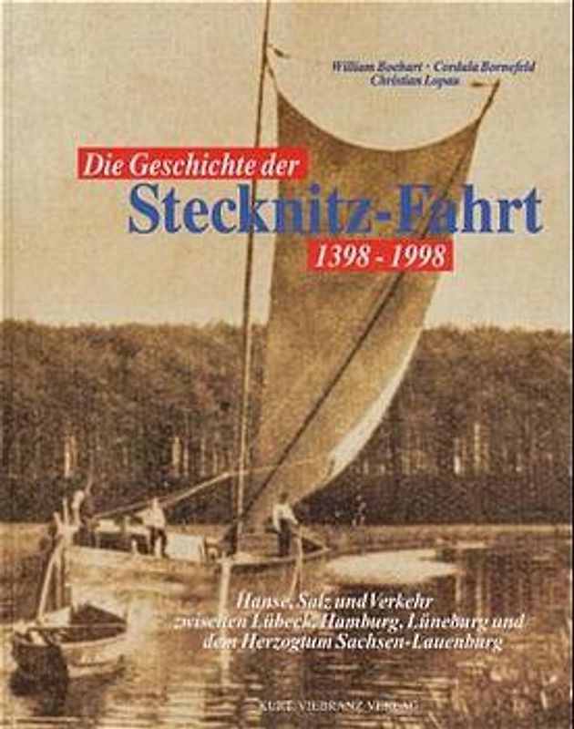 Die Geschichte der Stecknitz-Fahrt 1398-1998