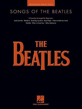 Songs Of The Beatles: Beginning Piano Solo