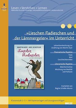'Lieschen Radieschen und der Lämmergeier' im Unterricht. Lehrerhandreichung zur Erzählung von Martin Auer (Klassenstufe 1–3, mit Kopiervorlagen und Lösungsvorschlägen)
