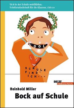 Bock auf Schule. Sich in der Schule wohlfühlen. Schülerarbeitsheft  für die Klassen 7 bis 10