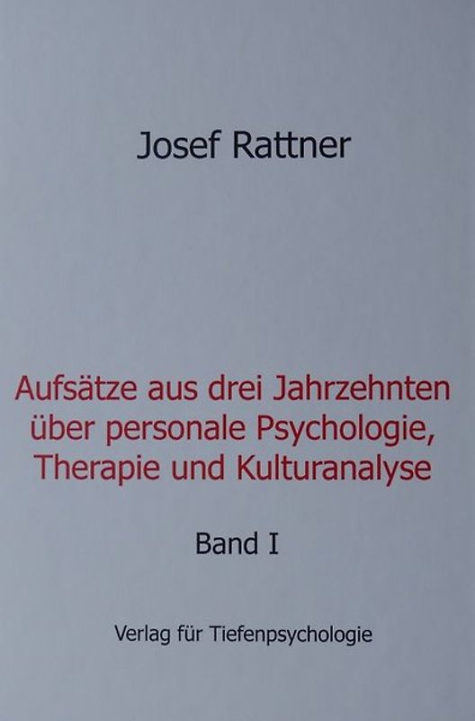 Aufsätze aus drei Jahrzehnten über personale Psychologie, Therapie und Kulturanalyse
