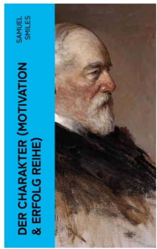 Der Charakter (Motivation & Erfolg Reihe)