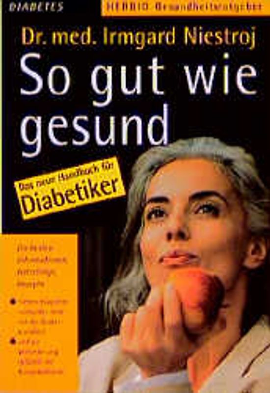 So gut wie gesund. Das neue Handbuch für Diabetiker