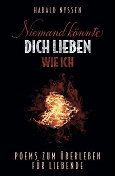 NIEMAND KÖNNTE DICH LIEBEN WIE ICH