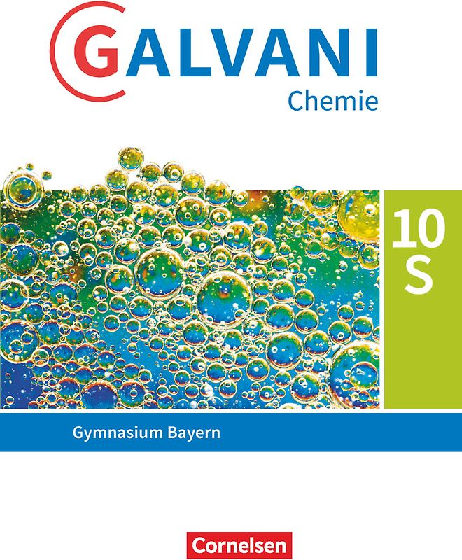 Galvani - Chemie für Gymnasien - Ausgabe B - Für sprachliche, musische, wirtschafts- und sozialwissenschaftliche Gymnasien in Bayern - Neubearbeitung - 10. Jahrgangsstufe