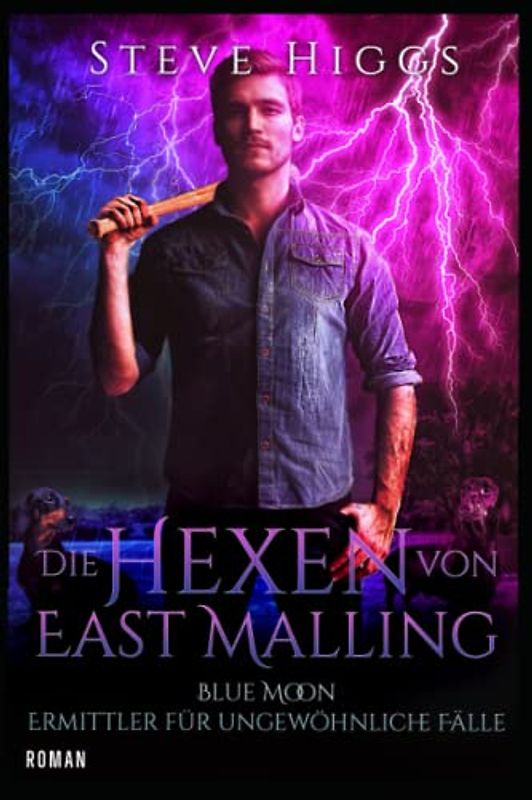 Die Hexen von East Malling: Blue Moon - Ermittler für ungewöhnliche Fälle