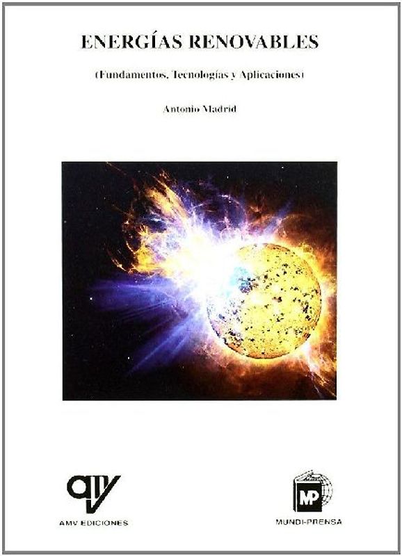 Energías renovables : fundamentos, tecnología y aplicaciones