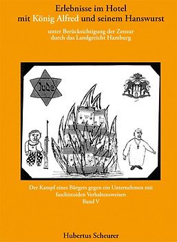 Erlebnisse im Hotel mit König Alfred und seinem Hanswurst unter Berücksichtigung der Zensur durch das Landgericht Hamburg